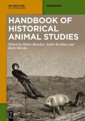 Roscher / Mizelle / Krebber |  Handbook of Historical Animal Studies | Buch |  Sack Fachmedien