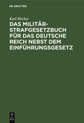 Hecker |  Das Militär-Strafgesetzbuch für das Deutsche Reich nebst dem Einführungsgesetz | Buch |  Sack Fachmedien