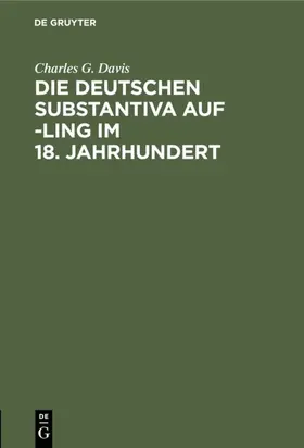 Davis |  Die deutschen Substantiva auf -ling im 18. Jahrhundert | Buch |  Sack Fachmedien