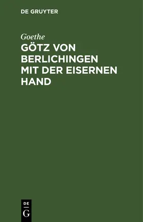 Goethe |  Götz von Berlichingen mit der eisernen Hand | Buch |  Sack Fachmedien