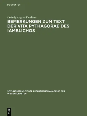 Deubner |  Bemerkungen zum Text der Vita Pythagorae des Iamblichos | Buch |  Sack Fachmedien