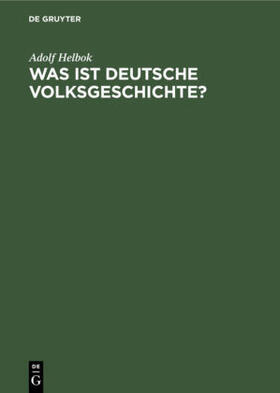 Helbok |  Was ist deutsche Volksgeschichte? | Buch |  Sack Fachmedien