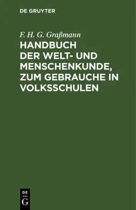 Graßmann |  Handbuch der Welt- und Menschenkunde, zum Gebrauche in Volksschulen | Buch |  Sack Fachmedien