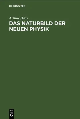 Haas |  Das Naturbild der neuen Physik | Buch |  Sack Fachmedien