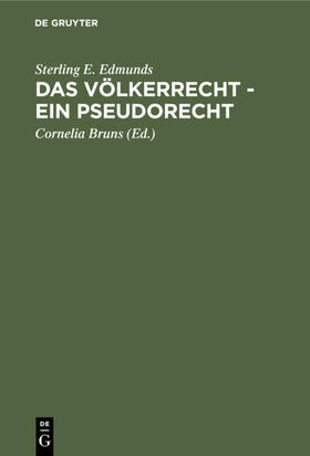 Edmunds / Bruns | Das Völkerrecht - Ein Pseudorecht | Buch | 978-3-11-109689-6 | sack.de