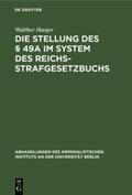 Haeger |  Die Stellung des § 49a im System des Reichsstrafgesetzbuchs | Buch |  Sack Fachmedien