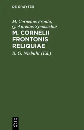 Fronto / Symmachus / Niebuhr |  M. Cornelii Frontonis Reliquiae | Buch |  Sack Fachmedien