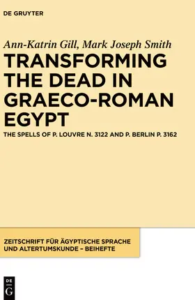 Gill / Smith |  Transforming the Dead in Graeco-Roman Egypt | eBook | Sack Fachmedien