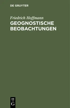 Hoffmann |  Geognostische Beobachtungen | Buch |  Sack Fachmedien