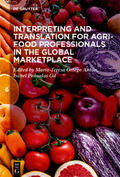 Ortego Antón / Peñuelas Gil |  Interpreting and Translation for Agri-food Professionals in the Global Marketplace | Buch |  Sack Fachmedien