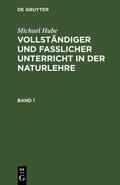Hube |  Michael Hube: Vollständiger und fasslicher Unterricht in der Naturlehre. Band 1 | Buch |  Sack Fachmedien