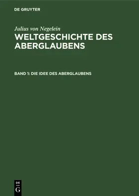 Negelein |  Die Idee des Aberglaubens | Buch |  Sack Fachmedien