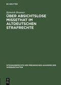 Brunner |  Über absichtslose Missethat im altdeutschen Strafrechte | Buch |  Sack Fachmedien