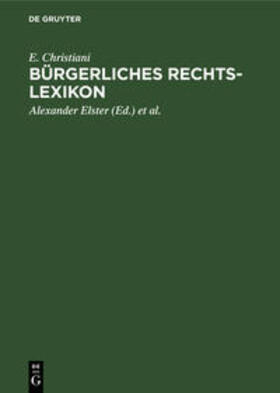 Christiani / Hoormann / Elster | Bürgerliches Rechts-Lexikon | Buch | 978-3-11-110511-6 | sack.de