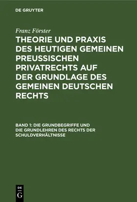 Förster / Eccius |  Die Grundbegriffe und die Grundlehren des Rechts der Schuldverhältnisse | Buch |  Sack Fachmedien