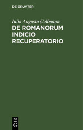 Collmann | De Romanorum indicio recuperatorio | Buch | sack.de