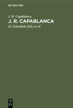 Capablanca / Teschner / Golombek |  J. R. Capablanca | Buch |  Sack Fachmedien