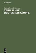 Treitschke |  Zehn Jahre deutscher Kämpfe | Buch |  Sack Fachmedien