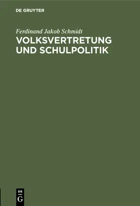 Schmidt |  Volksvertretung und Schulpolitik | Buch |  Sack Fachmedien
