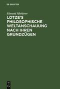 Pfleiderer |  Lotze¿s philosophische Weltanschauung nach ihren Grundzügen | Buch |  Sack Fachmedien