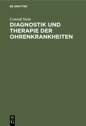 Stein |  Diagnostik und Therapie der Ohrenkrankheiten | Buch |  Sack Fachmedien