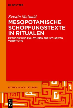 Maiwald |  Mesopotamische Schöpfungstexte in Ritualen | Buch |  Sack Fachmedien