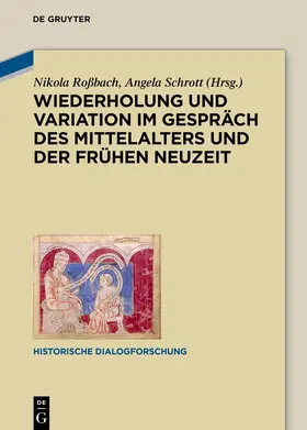 Roßbach / Schrott |  Wiederholung und Variation im Gespräch des Mittelalters und der Frühen Neuzeit | Buch |  Sack Fachmedien