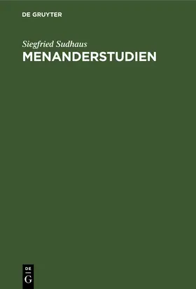 Sudhaus |  Menanderstudien | Buch |  Sack Fachmedien