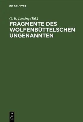 Lessing |  Fragmente des Wolfenbüttelschen Ungenannten | Buch |  Sack Fachmedien