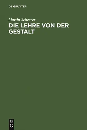 Scheerer |  Die Lehre von der Gestalt | Buch |  Sack Fachmedien