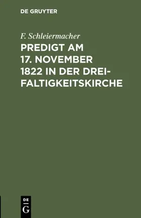 Schleiermacher |  Predigt am 17. November 1822 in der Dreifaltigkeitskirche | Buch |  Sack Fachmedien