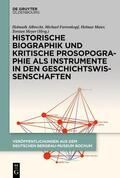 Albrecht / Farrenkopf / Maier |  Historische Biographik und kritische Prosopographie als Instrumente in den Geschichtswissenschaften | Buch |  Sack Fachmedien