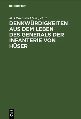 Maurenbrecher / Q[uednow] |  Denkwürdigkeiten aus dem Leben des Generals der Infanterie von Hüser | Buch |  Sack Fachmedien