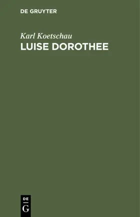 Koetschau |  Luise Dorothee | Buch |  Sack Fachmedien