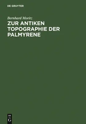 Moritz |  Zur antiken Topographie der Palmyrene | Buch |  Sack Fachmedien