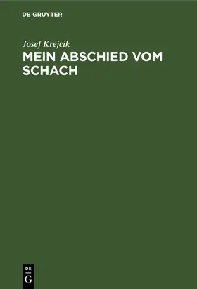 Krejcik |  Mein Abschied vom Schach | Buch |  Sack Fachmedien