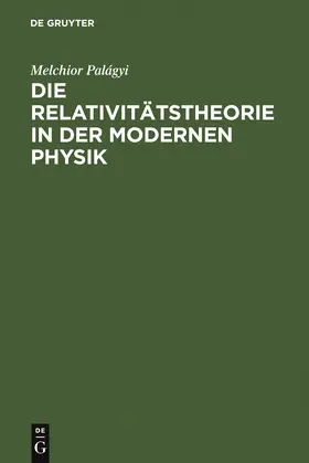 Palágyi / Naturforschertag &lt;85 / Naturforschertag <85 |  Die Relativitätstheorie in der modernen Physik | Buch |  Sack Fachmedien