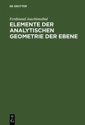 Joachimsthal |  Elemente der analytischen Geometrie der Ebene | Buch |  Sack Fachmedien