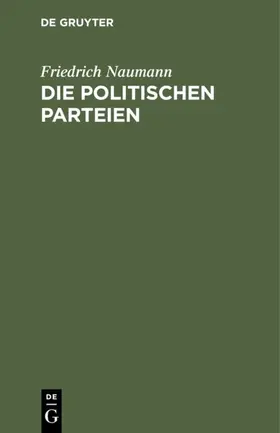 Naumann | Die politischen Parteien | Buch | 978-3-11-112953-2 | www.sack.de
