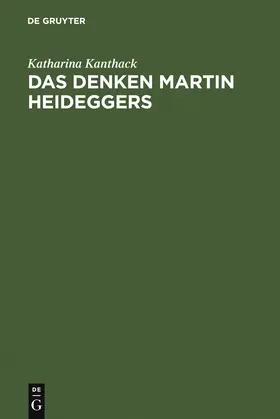 Kanthack | Das Denken Martin Heideggers | Buch | 978-3-11-113042-2 | www.sack.de