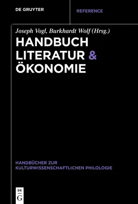 Wolf / Vogl |  Handbuch Literatur & Ökonomie | Buch |  Sack Fachmedien