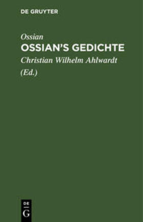 Ossian / Ahlwardt | Ossian¿s Gedichte | Buch | 978-3-11-113103-0 | sack.de