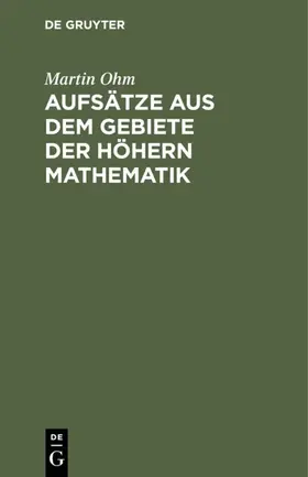 Ohm |  Aufsätze aus dem Gebiete der höhern Mathematik | Buch |  Sack Fachmedien