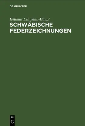Lehmann-Haupt |  Schwäbische Federzeichnungen | Buch |  Sack Fachmedien