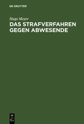 Meyer |  Das Strafverfahren gegen Abwesende | Buch |  Sack Fachmedien