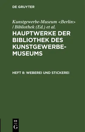 Kunstgewerbe-Museum <Berlin> / Bibliothek / Königliche Museen <Berlin> |  Weberei und Stickerei | Buch |  Sack Fachmedien