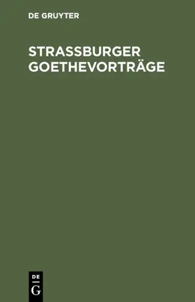 Degruyter |  Straßburger Goethevorträge | Buch |  Sack Fachmedien