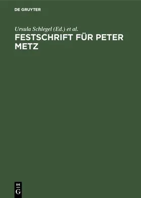 Manteuffel / Schlegel |  Festschrift für Peter Metz | Buch |  Sack Fachmedien