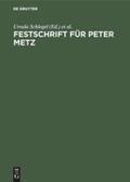 Manteuffel / Schlegel |  Festschrift für Peter Metz | Buch |  Sack Fachmedien