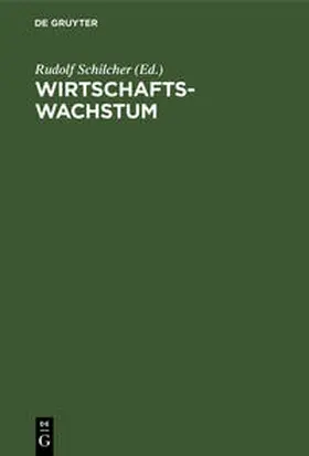 Schilcher |  Wirtschaftswachstum | Buch |  Sack Fachmedien